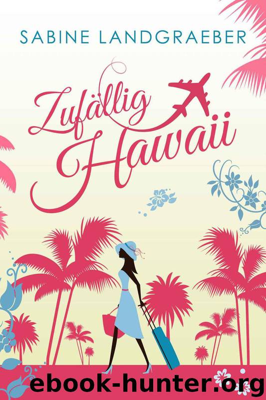 Zufällig Hawaii (German Edition) by Sabine Landgraeber