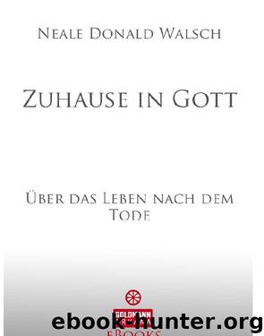 Zuhause in Gott by Walsch Neale Donald