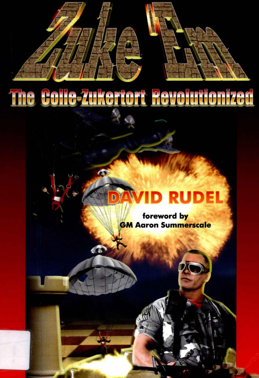 Zuke Em. The Colle-Zukertort Revolutionized A chess opening for everyone. Phoenix Attack Edition by Unknown