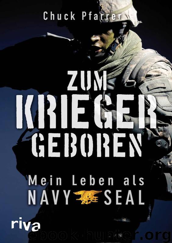 Zum Krieger geboren: Mein Leben als Navy Seal (German Edition) by Pfarrer Chuck