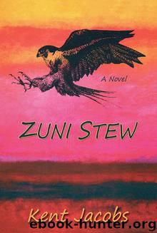 Zuni Stew: A Novel by Kent Jacobs