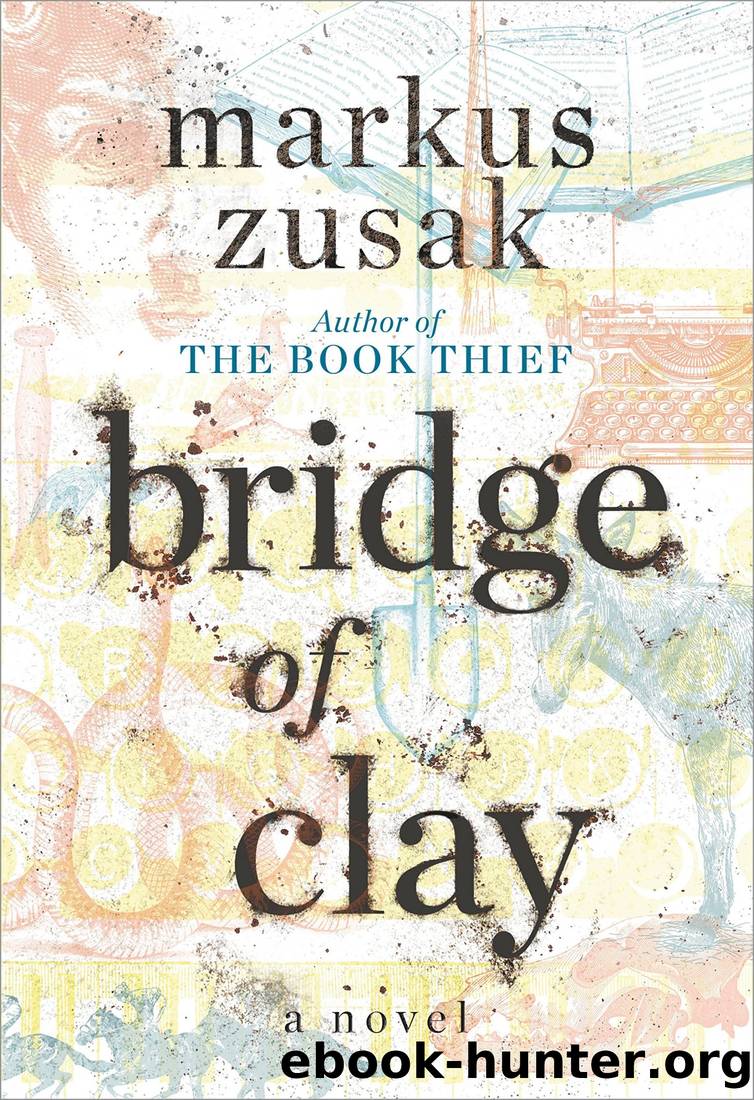 Zusak, Markus - Bridge of Clay by Zusak Markus