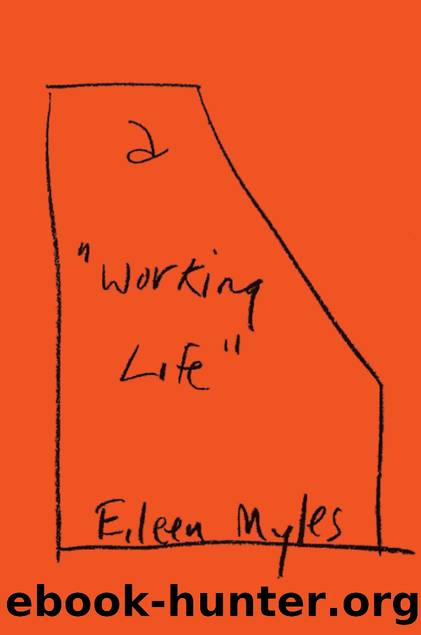 a "Working Life by Eileen Myles