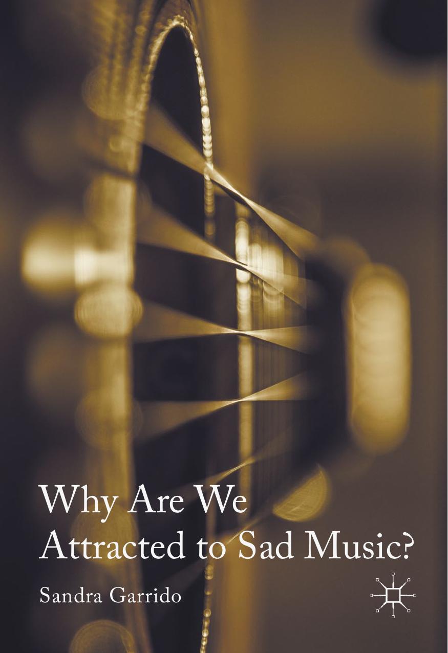 a Garrido auth Why Are We Attracted to Sad Music Palgrave Macmillan by Unknown