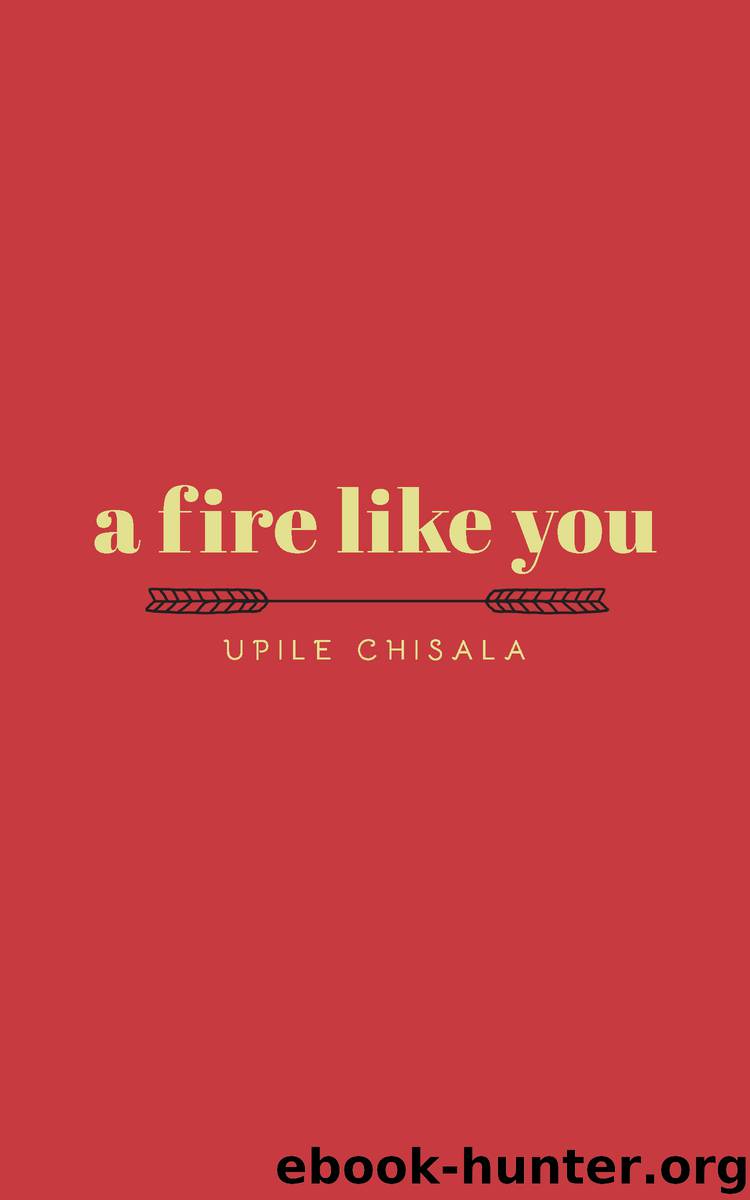 a fire like you by Upile Chisala