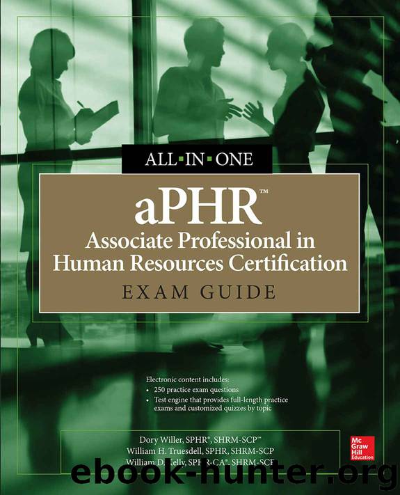 aPHR Associate Professional in Human Resources Certification All-in-One Exam Guide (Certification & Career - OMG) by Dory Willer & William H. Truesdell & William Kelly