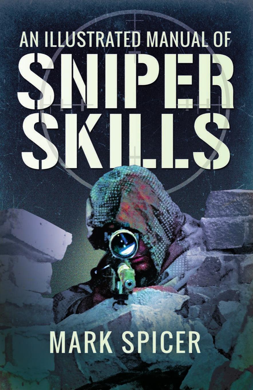 an Illustrated Manual of Sniper Skills by Mark Spicer