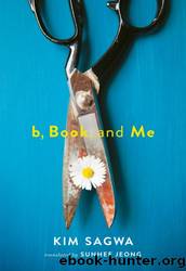 b, Book, and Me by Kim Sagwa
