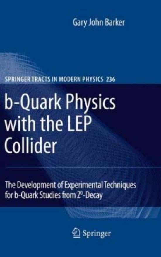 b-Quark Physics with the LEP Collider: The Development of Experimental Techniques for b-Quark Studies from Z^0-Decay by unknow