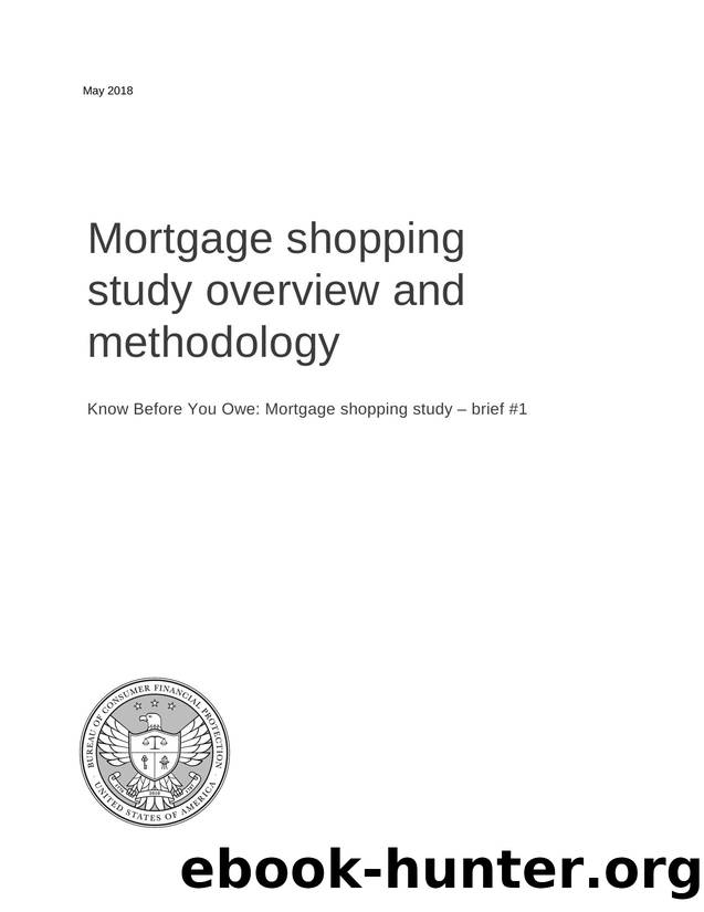 bcfp mortgages shopping-study brief-1-methodology by Bureau of Consumer Financial Protection