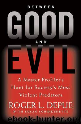 between good and evil by roger l. depue & susan schindehette