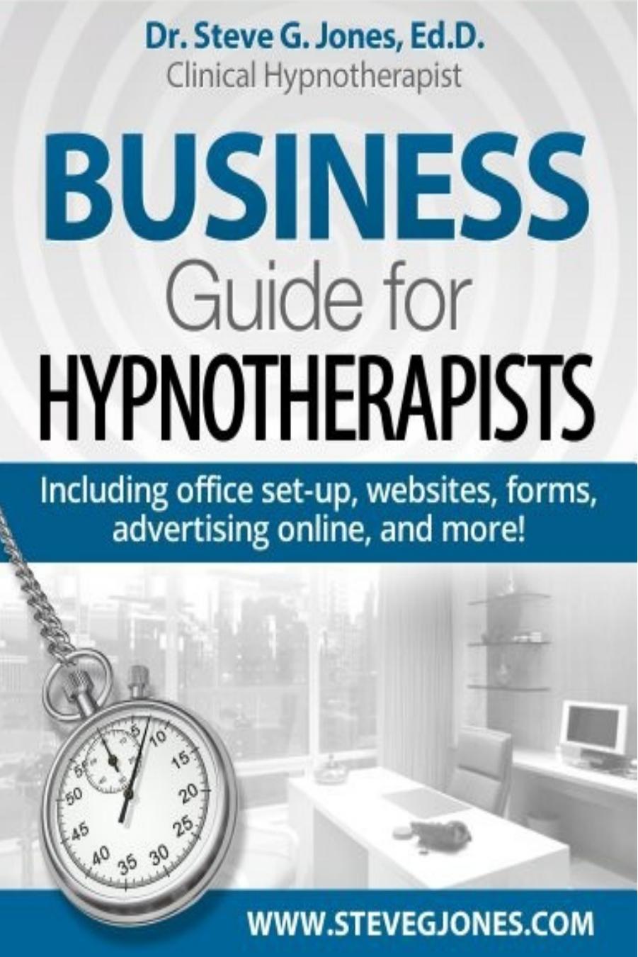business guide hypnotherapists by Steve G Jones