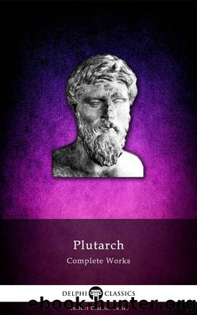 cOMPLETE wORKS OF pLUTARCH by pLUTARCH