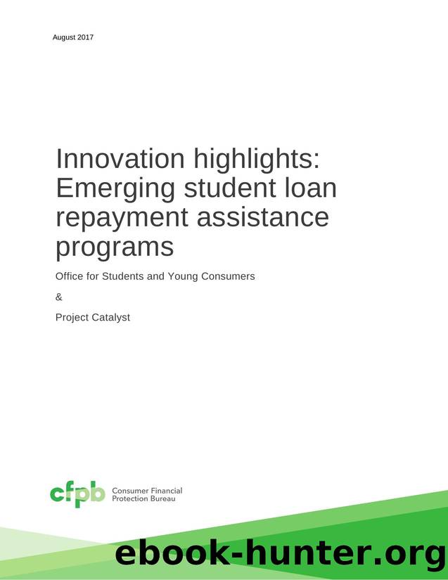 cfpb innovation-highlights emerging-student-loan-repayment-assistance-programs by Consumer Financial Protection Bureau