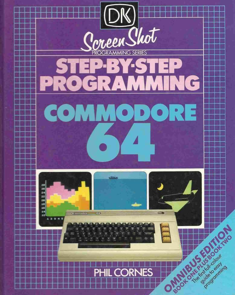 commodore 64 step by step programming c64 book 1 and 2 omnibus edition by Unknown