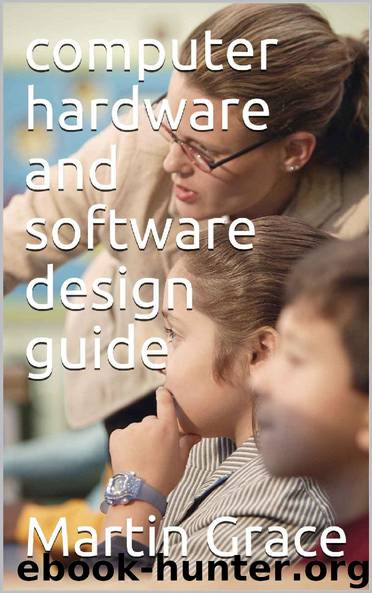 computer hardware and software design guide by Martin Grace