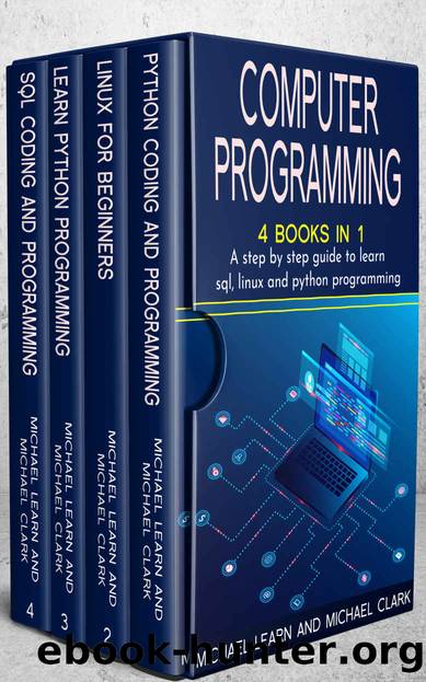 computer programming: A step by step guide to learn sql, linux and python programming by Michael Learn & Michael Clark