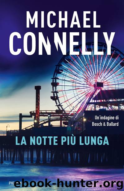 connelly - La notte più lunga by Michael Connelly