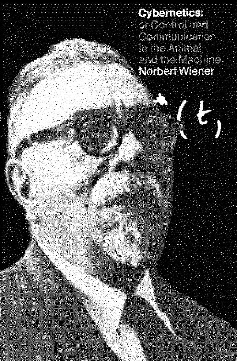 cybernetics or control and communications in the animal and the behaviour by norbert wiener