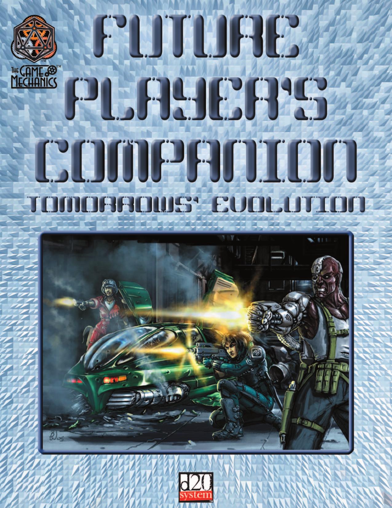 d20 The Game Mechanics Future Player's Companion by Tomorrows' Evolution