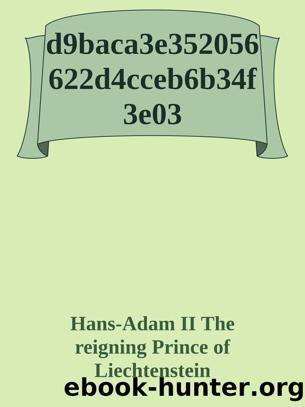 d9baca3e352056622d4cceb6b34f3e03 by Hans-Adam II The reigning Prince of Liechtenstein
