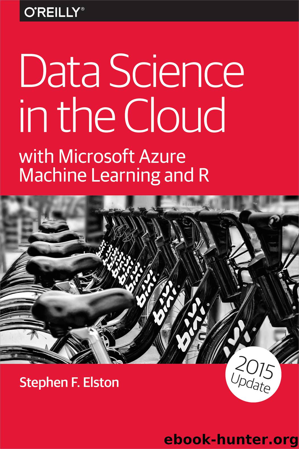 data science in the cloud with microsoft azure machine learning and r 2015 update by Stephen F. Elston