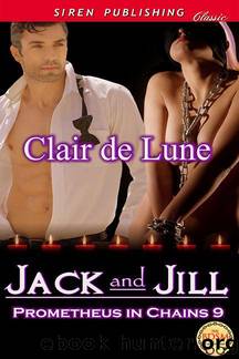 de Lune, Clair - Jack and Jill [Prometheus in Chains 9] (Siren Publishing Classic) by Clair de Lune