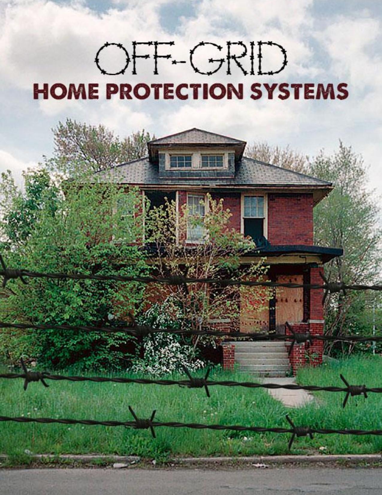 defense â off-grid home protection systems by Rich Murphy