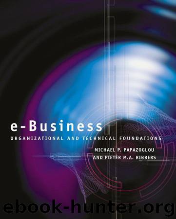 e-Business: Organizational and Technical Foundations by Michael P. Papazoglou