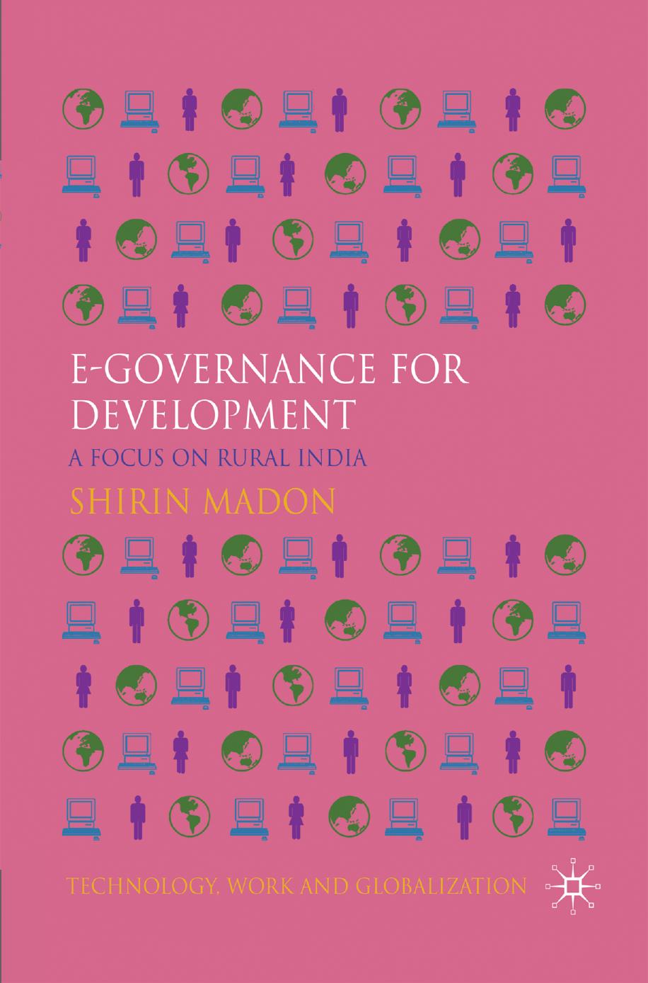 e-Governance for Development: A Focus on Rural India by Shirin Madon (auth.)