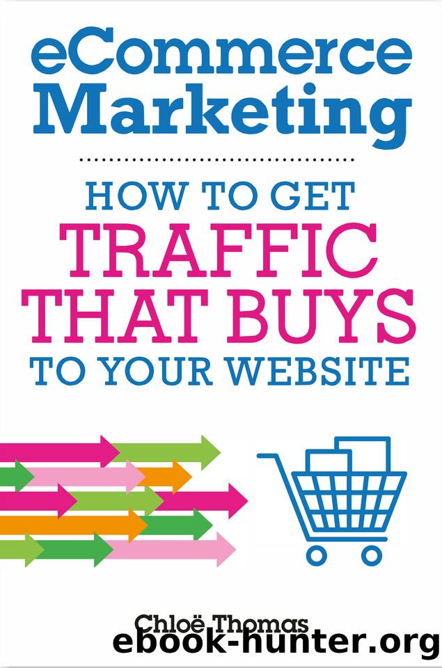 eCommerce Marketing: How to Get Traffic That BUYS to your Website by Thomas Chloe