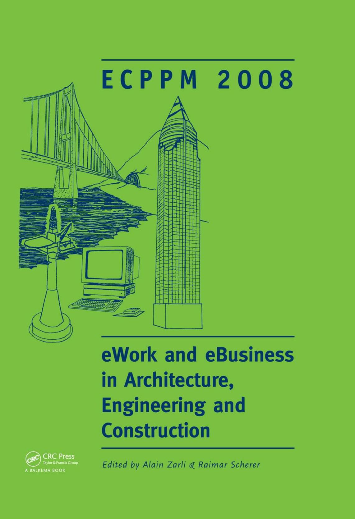 eWork and eBusiness in Architecture, Engineering and Construction: Proceedings of the 5th European Conference on Product and Process Modelling in the Building and Construction Indu by Dikbas Attila