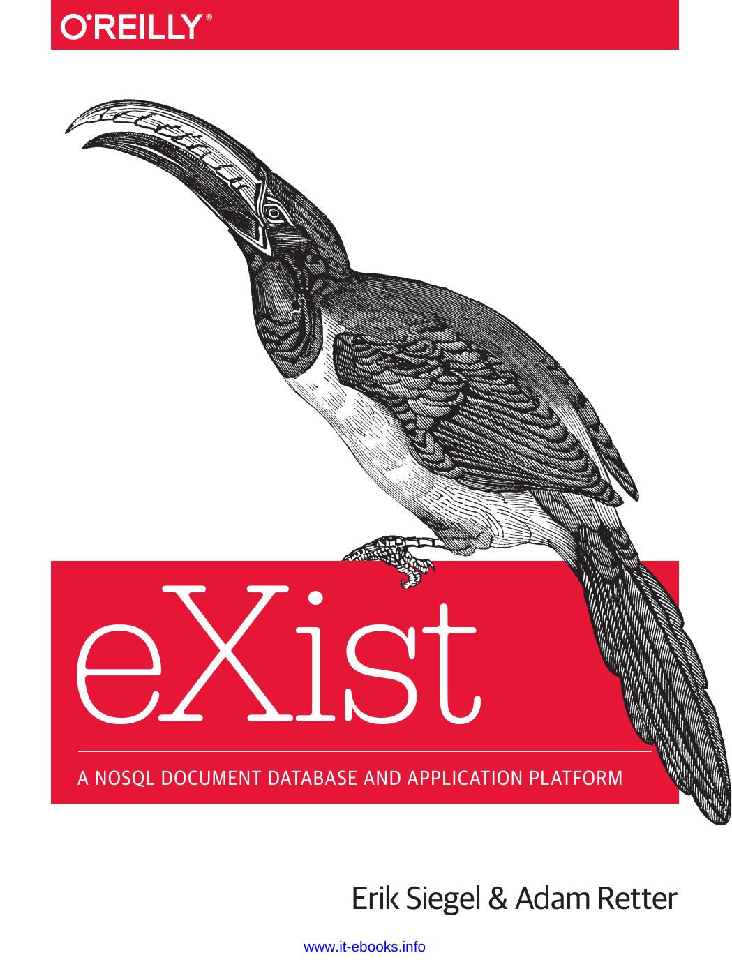 eXist: A NoSQL Document Database and Application Platform by Erik Siegel Adam Retter
