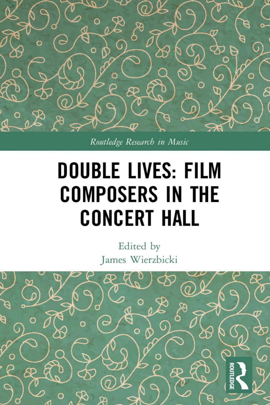 edge Research in Music Series James Wierzbicki Double Lives Film Composers in the Concert Hall by Unknown