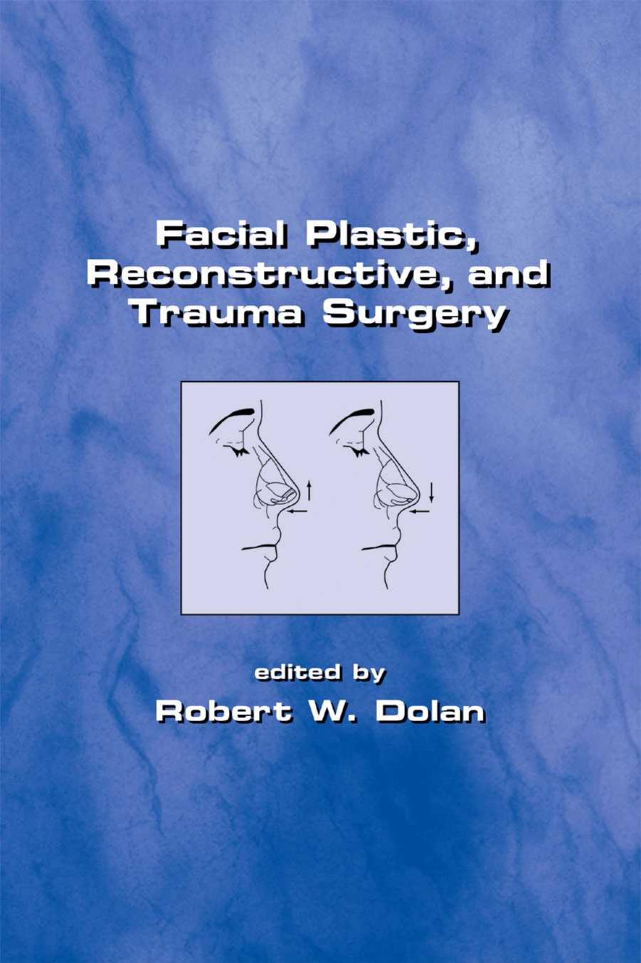 facial plastic reconstructive and trauma surgery facial plastic recons.EBOOKOID by Unknown