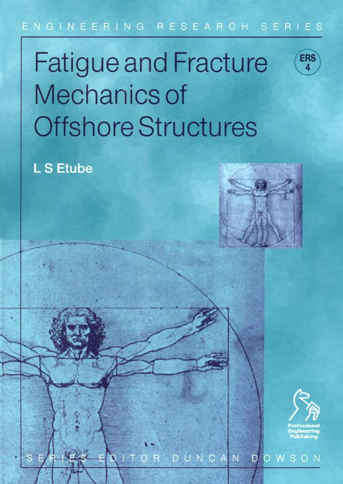 fatigue and fracture mechanics of offshore structures by Linus Etube