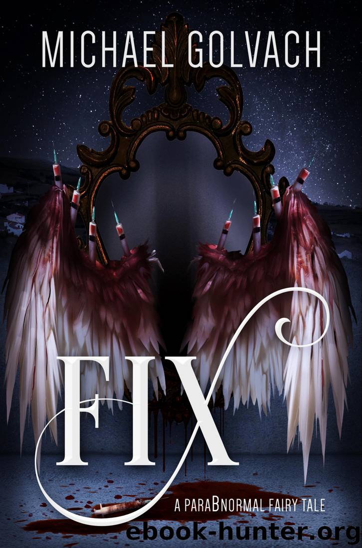 fiX - A ParaBnormal Fairy Tale by Michael Golvach
