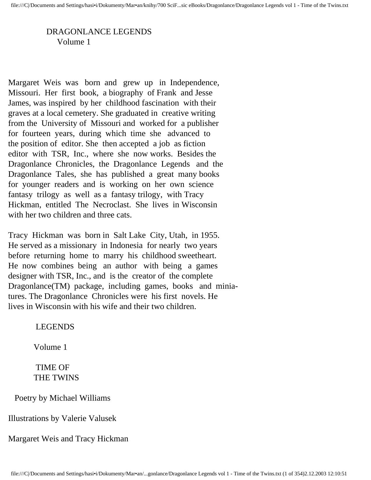 file:C|Documents and SettingshasiÄiDokumentyMarÅ¥anknihy700 SciFi, Fantasy, and Classic eBooksDragonlanceDragonlance Legends vol 1 - Time of the Twins.txt by Unknown