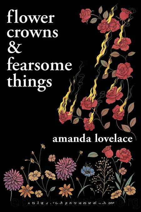 flower crowns & fearsome things by amanda lovelace