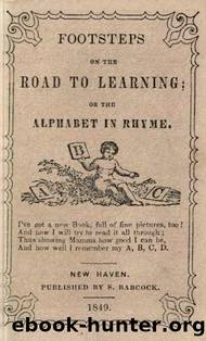 footsteps on the road to learning or the alphabet in rhyme 1849 by Unknown