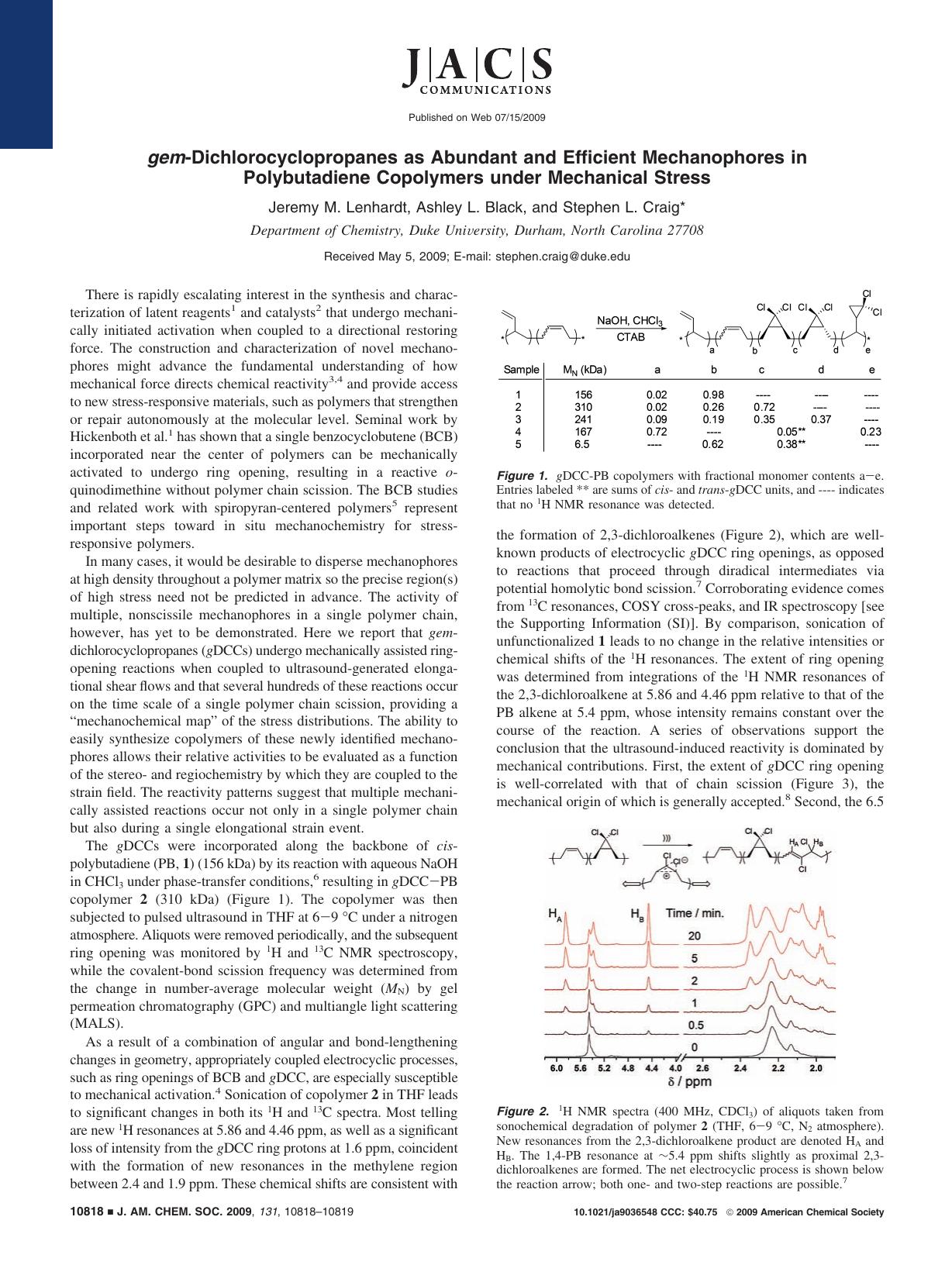 gem-Dichlorocyclopropanes as Abundant and Efficient Mechanophores in Polybutadiene Copolymers under Mechanical Stress by Jeremy M. Lenhardt Ashley L. Black and Stephen L. Craig* & Ashley L. Black and Stephen L. Craig*