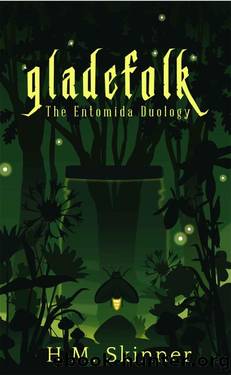 gladefolk: The Entomida Duology Book 1 by H.M. Skinner