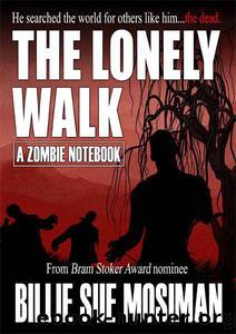 he Lonely Walk - A Zombie Notebook by Billie Sue Mosiman