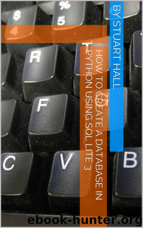 how to create a database in python using sql lite 3 by by stuart hall