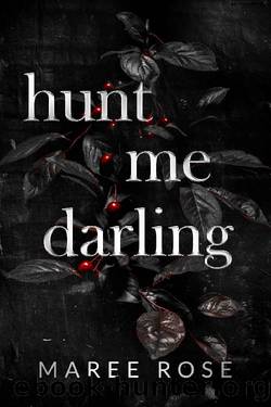 hunt me darling: A Dark MFM Stalker Romance by Maree Rose
