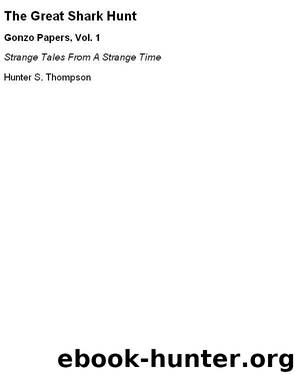 hunter s thompson - the great shark hunt by The Great Shark Hunt