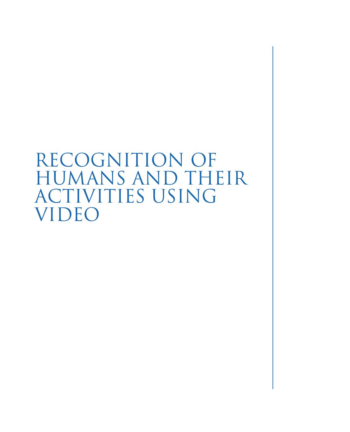 i dr. Recognition of humans and their activities using video by Amit K. Roy-chowdhury Rama Chellappa Al Bovik S. Kevin Zhou