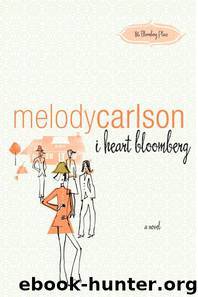i heart bloomberg by Melody Carlson