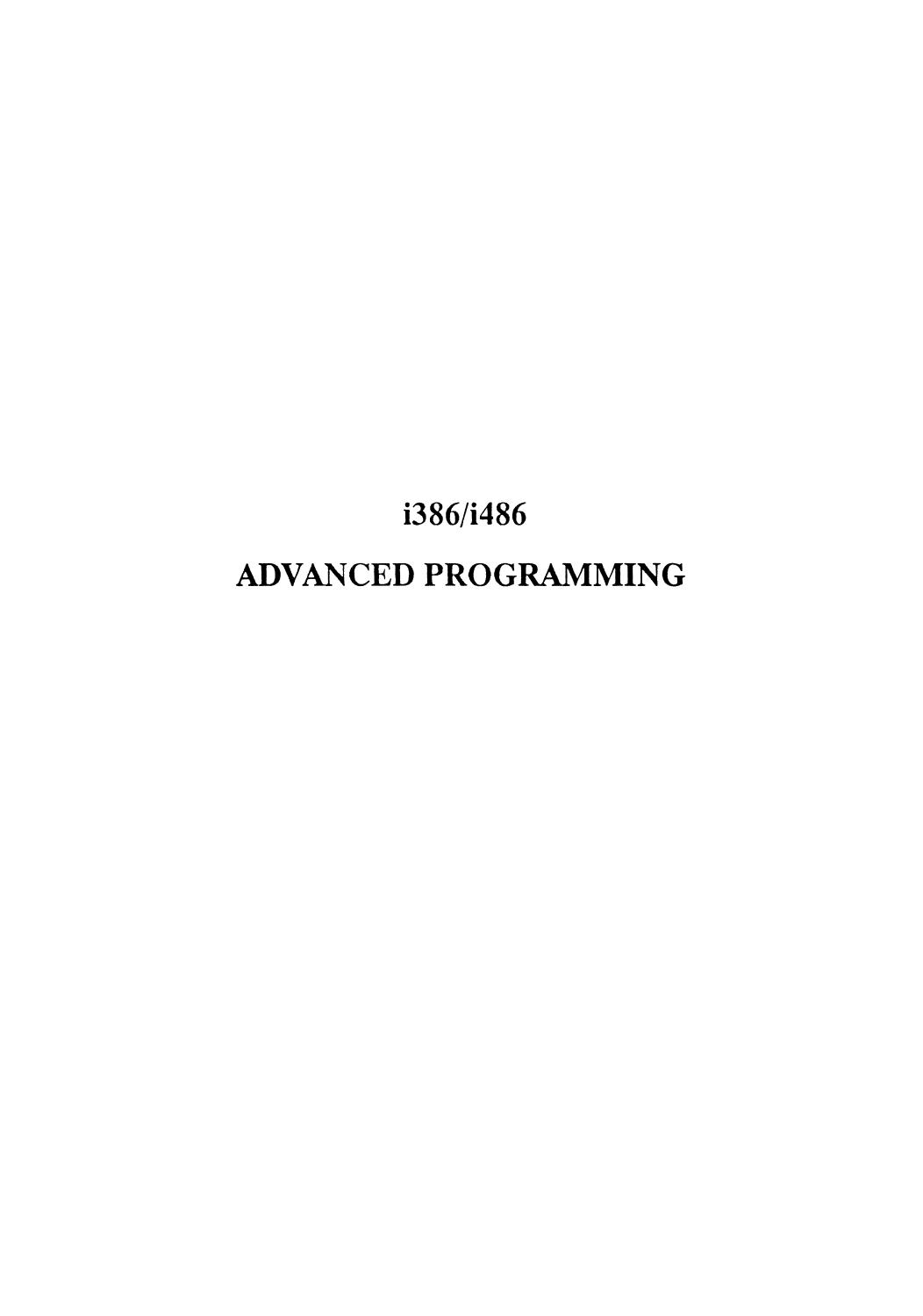 i386/i486 Advanced Programming: Real Mode Protected Mode Virtual 8086 Mode by Sen-Cuo Ro Sheau-Chuen Her (auth.) Rajvir Singh (eds.)