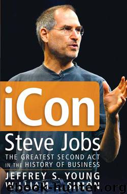 iCon Steve Jobs: The Greatest Second Act in the History of Computing by Jeffrey S. Young